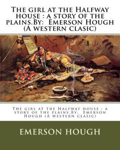 Cover for Emerson Hough · The Girl at the Halfway House (Paperback Book) (2016)