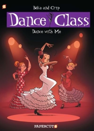 Dance Class #11: Dance With Me - Beka - Bøger - Papercutz - 9781545806326 - 5. januar 2021
