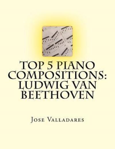 Cover for Jose Valladares · Top 5 Piano Compositions (Paperback Book) (2017)