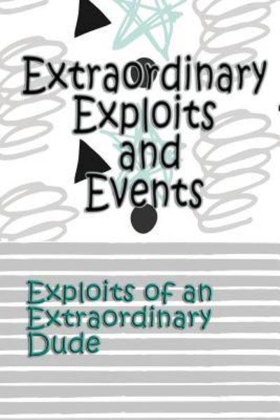 Cover for Deena Rae Schoenfeldt · Extraordinary Exploits and Event (Paperback Book) (2017)