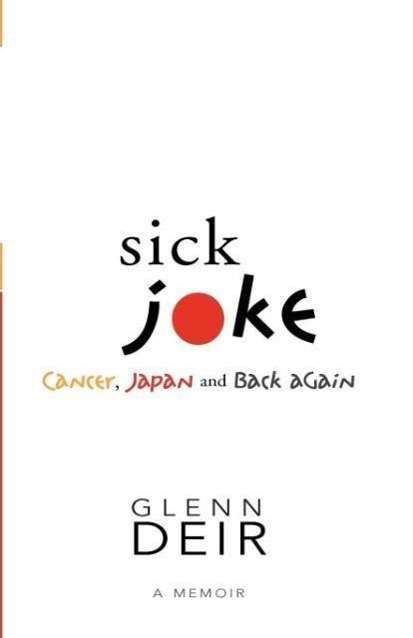 Sick Joke - Glenn Deir - Books - Breakwater Books,Canada - 9781550813326 - October 11, 2010