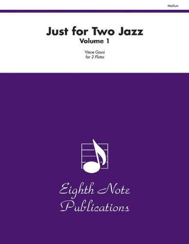 Just for Two Jazz (Part (S)) (Eighth Note Publications) - Vince Gassi - Książki - 8TH NOTE PUBLICATION - 9781554732326 - 1 maja 2008