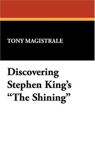 Cover for Tony Magistrale · Discovering Stephen King's the Shining (I.o. Evans Studies in the Philosophy and Criticism of Litera) (Gebundenes Buch) (2008)