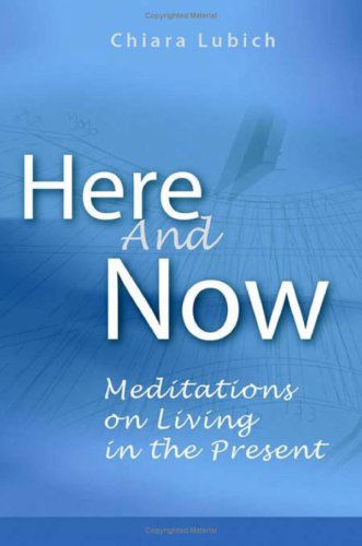 Cover for Chiara Lubich · Here and Now: Meditations on Living in the Present (Paperback Book) [Pbk. Ed edition] (2015)