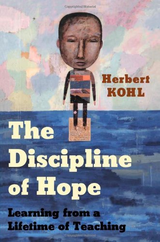 Cover for Herbert Kohl · The Discipline of Hope: Learning from a Lifetime of Teaching (Pocketbok) (2000)