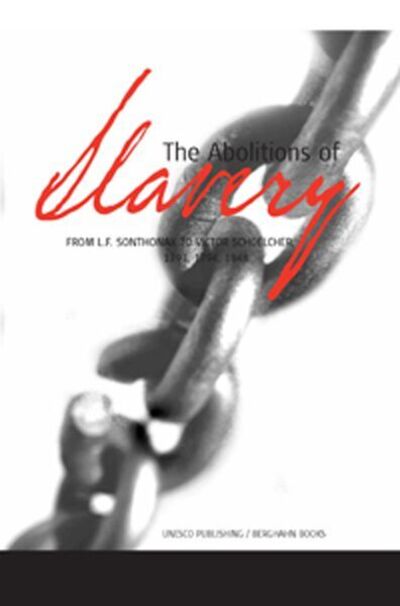 Cover for The Abolitions of Slavery: From the L. F. Sonthonax to Victor Schoelcher, 1793, 1794, 1848 (Paperback Book) (2003)