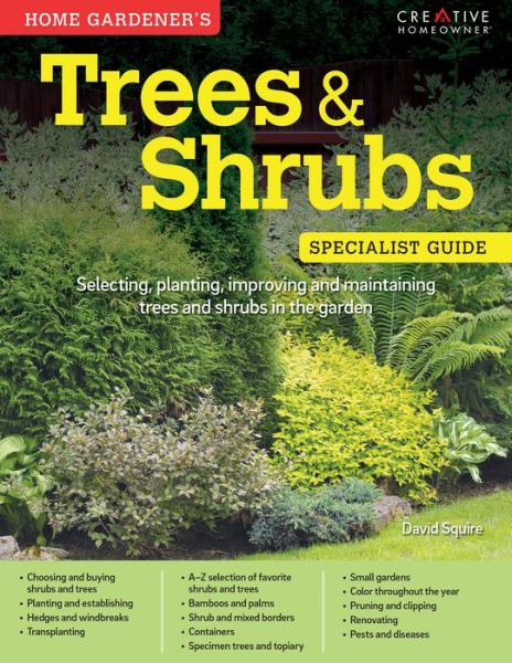 Cover for David Squire · Home Gardener's Trees &amp; Shrubs : Selecting, Planting, Improving and Maintaining Trees and Shrubs in the Garden (Paperback Book) (2016)