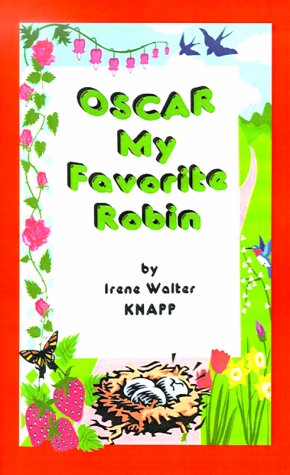 Cover for Irene Walter Brown Knapp · Oscar My Favorite Robin (Paperback Book) (2000)