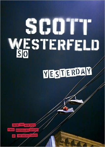 Cover for Scott Westerfeld · So Yesterday (Paperback Book) [Reprint edition] (2005)