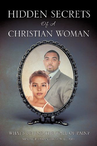 Cover for Minister Samantha D. Williams · &quot;Hidden Secrets of a Christian Woman&quot; (Pocketbok) (2011)