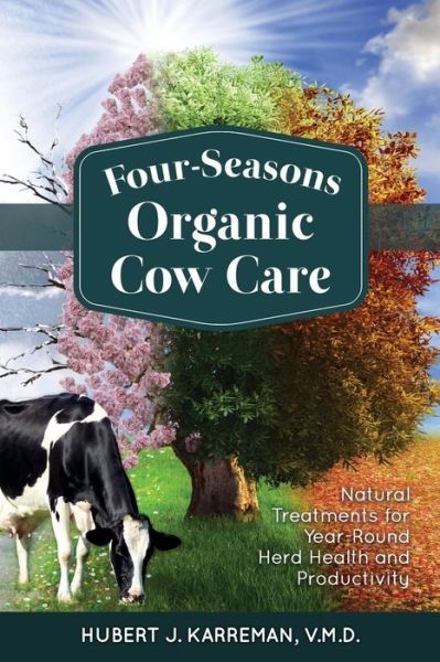 Cover for Hubert J. Karreman · Four-Seasons Organic Cow Care (Paperback Book) (2016)