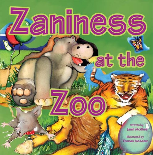 Zaniness at the Zoo - Jamil McGhee - Books - Wheatmark - 9781604941326 - December 15, 2008