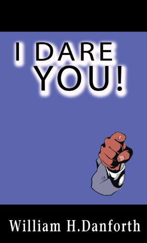 William H Danforth · I Dare You! (Gebundenes Buch) (2013)