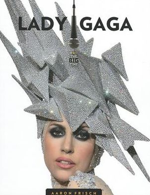 Cover for Aaron Frisch · Lady Gaga (Big Time) (Hardcover Book) (2013)