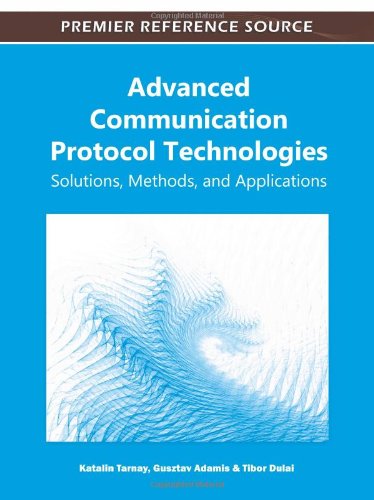 Cover for Katalin Tarnay · Advanced Communication Protocol Technologies: Solutions, Methods, and Applications (Hardcover Book) (2011)