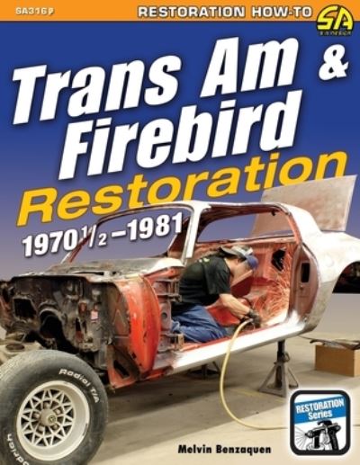 Cover for Melvin Benzaquen · Trans Am &amp; Firebird Restoration: 1970-1/2 - 1981 (Paperback Book) (2015)