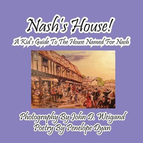Cover for Penelope Dyan · Nash's House! a Kid's Guide to the House Named for Nash (Paperback Book) [Large Type edition] (2014)