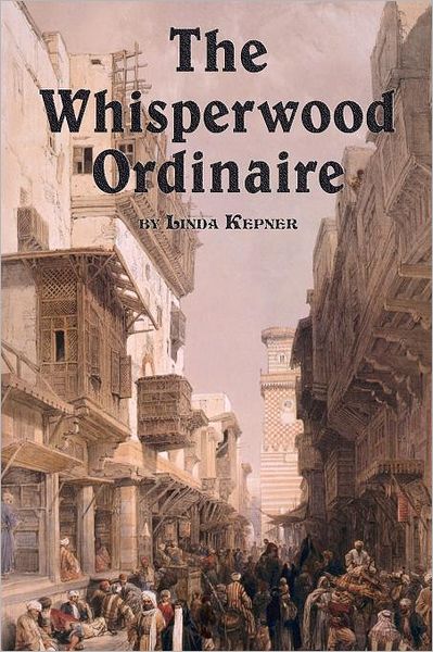 Cover for Linda Kepner · The Whisperwood Ordinaire (Paperback Book) (2011)