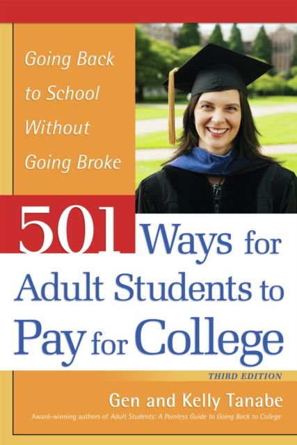 Cover for Gen Tanabe · 501 Ways for Adult Students to Pay for College: Going Back to School Without Going Broke (Pocketbok) (2013)