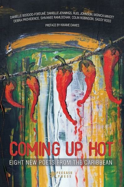 Coming Up Hot: Eight New Poets from the Caribbean - Boodoo-fortune - Kirjat - Peekash Press - 9781617754326 - tiistai 3. marraskuuta 2015