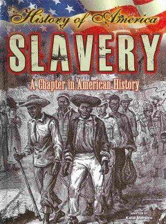 Cover for Katie Marsico · Slavery: a Chapter in American History (History of America) (Hardcover Book) (2013)