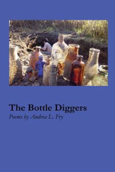 Cover for Andrea L Fry · The Bottle Diggers (Paperback Book) (2017)