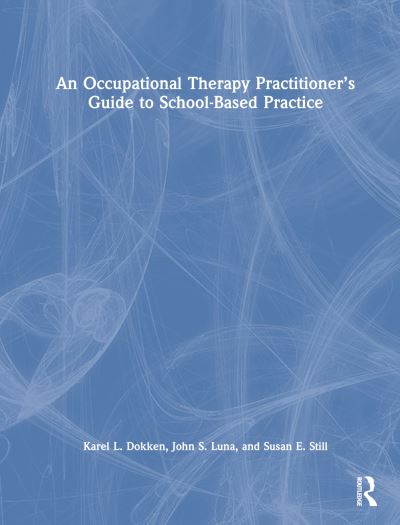 Cover for Karel L. Dokken · An Occupational Therapy Practitioner’s Guide to School-Based Practice (Paperback Book) (2024)