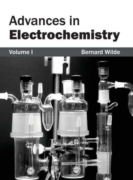 Cover for Bernard Wilde · Advances in Electrochemistry: Volume I (Hardcover Book) (2015)