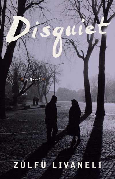 Cover for Zulfu Livaneli · Disquiet: A Novel (Pocketbok) (2021)