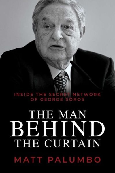 Cover for Matt Palumbo · Man Behind the Curtain: Inside the Secret Network of George Soros (Paperback Book) (2022)