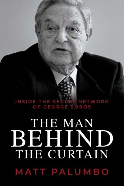 Cover for Matt Palumbo · Man Behind the Curtain: Inside the Secret Network of George Soros (Taschenbuch) (2022)