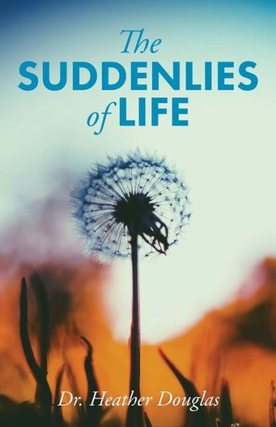 Cover for Heather Douglas · The Suddenlies of Life (Paperback Book) (2022)