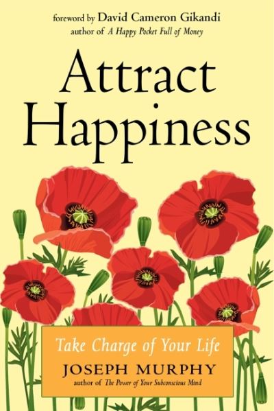 Cover for Murphy, Joseph (Joseph Murphy) · Attract Happiness: Take Charge of Your Life (Paperback Book) (2021)