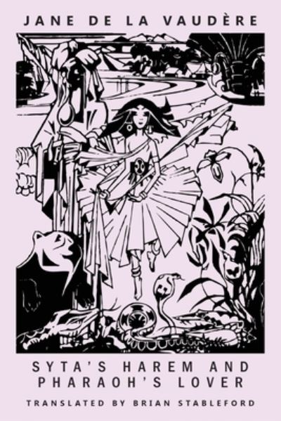 Syta's Harem and Pharaoh's Lover - Jane de La Vaudère - Books - Snuggly Books - 9781645250326 - June 30, 2020