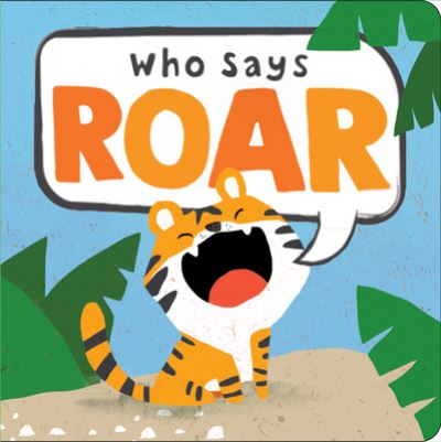 Cover for Little Grasshopper Books · Who Says Roar? (Kartonbuch) (2022)