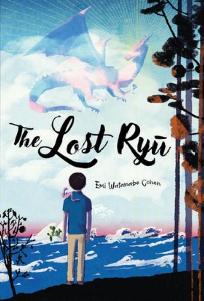 Cover for Emi Watanabe Cohen · The Lost Ryu (Hardcover Book) (2022)