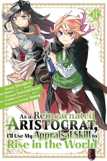 Cover for Natsumi Inoue · As a Reincarnated Aristocrat, I'll Use My Appraisal Skill to Rise in the World 8 (manga) - As a Reincarnated Aristocrat, I'll Use My Appraisal Skill to Rise in the World (Paperback Book) (2023)