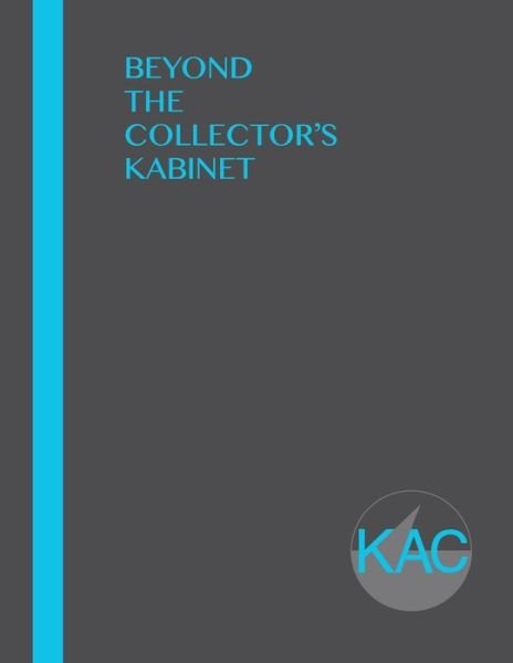 Cover for Kendall Art Center · Beyond the Collector's Kabinet (Book) (2019)