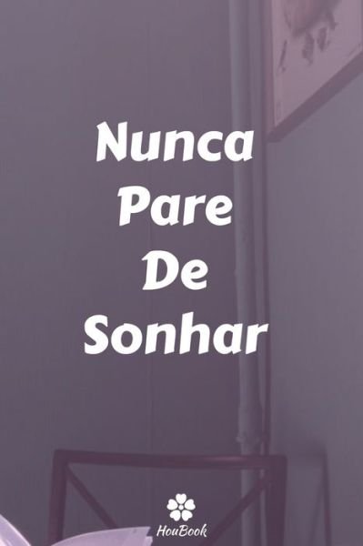Cover for Citacoes Houbook · Nunca Pare De Sonhar (Paperback Book) (2020)