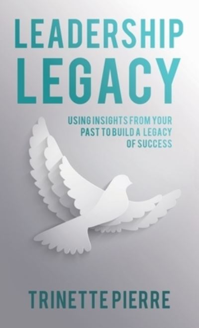 Cover for Trinette Pierre · Leadership Legacy (Book) (2022)