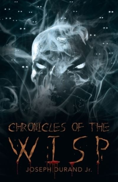 Cover for Jr Joseph Durand · Chronicles of the Wisp (Paperback Book) (2021)