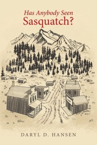 Cover for Daryl D. Daryl · Has Anybody Seen Sasquatch? (Book) (2022)