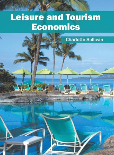 Cover for Charlotte Sullivan · Leisure and Tourism Economics (Hardcover Book) (2016)