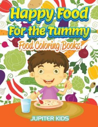 Cover for Jupiter Kids · Happy Food For the Tummy: Food Coloring Books (Paperback Book) (2016)