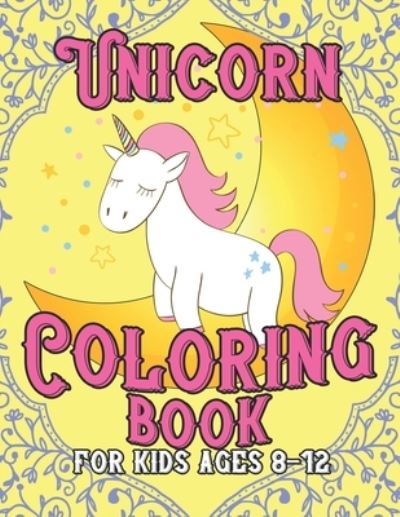 Unicorn Coloring Book for Kids Ages 8-12 - Jayce Carter - Książki - Independently Published - 9781695619326 - 25 września 2019