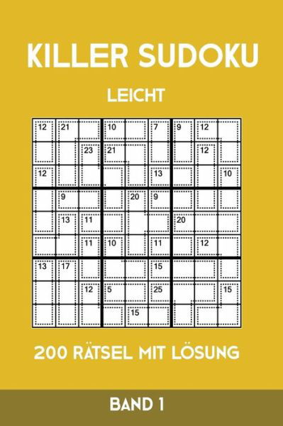Cover for Tewebook Killer Sudoku · Killer Sudoku Leicht 200 Ratsel Mit Loesung Band 1 (Paperback Book) (2019)