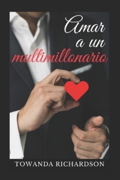 Cover for Towanda Richardson · Amar a un multimillonario (Pocketbok) (2018)