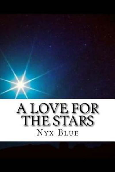 Cover for Nyx Blue · A Love for the Stars (Paperback Book) (2018)