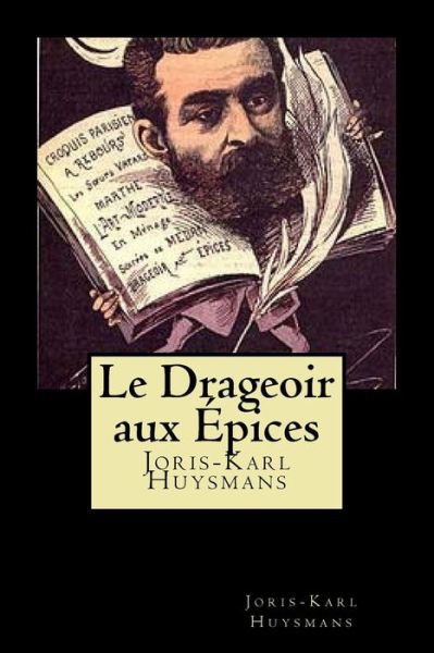 Cover for Joris Karl Huysmans · Le Drageoir aux Epices (Paperback Book) (2018)