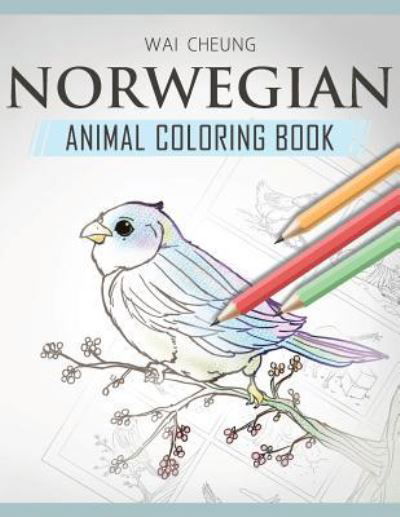 Cover for Wai Cheung · Norwegian Animal Coloring Book (Pocketbok) (2018)